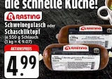 Schweinegulasch Angebote von Rasting bei E center Neuwied für 4,99 €