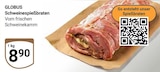Schweinespießbraten Angebote von Globus bei GLOBUS Koblenz für 8,90 €