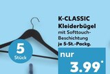 Kleiderbügel Angebote von K-CLASSIC bei Kaufland Neuss für 3,99 €