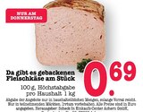 Fleischkäse am Stück bei E center im Mannheim Prospekt für 0,69 €