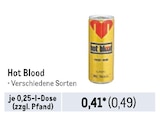 Hot Blood Angebote bei Metro Oranienburg für 0,49 €