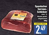 Spanischer Serrano-Schinken Angebote bei E center Germering für 2,49 €
