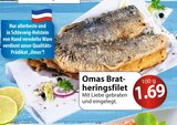 Omas Bratheringsfilet bei famila Nordost im Prospekt besser als gut! für 1,69 €