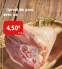 Jarret de porc avec os à Colruyt dans Saint-Just-de-Claix