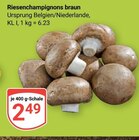 Aktuelles Riesenchampignons braun Angebot bei GLOBUS in Duisburg ab 2,49 €