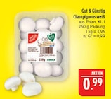 Champignons weiß Angebote von Gut & Günstig bei Marktkauf Fürth für 0,99 €
