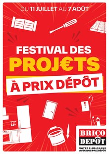 Prospectus Brico Dépôt en cours, "FESTIVAL DES PROJ€TS À PRIX DÉPÔT", page 1 sur 1
