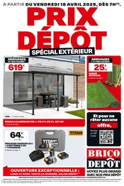 Prospectus Brico Dépôt à Varennes-sur-Seine, "PRIX DÉPÔT SPÉCIAL EXTÉRIEUR", 24 pages de promos valables du 18/04/2025 au 01/05/2025
