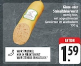 Gänse- oder Steinpilzleberwurst im Angebot bei EDEKA in Hoyerswerda Gänse- oder Steinpilzleberwurst Angebote bei EDEKA Hoyerswerda für 1,59 €