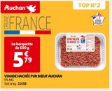 Promo VIANDE HACHÉE PUR BŒUF à 5,79 € dans le catalogue Auchan Supermarché à Ouvrouer-les-Champs
