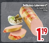 Delikatess-Leberwurst von  im aktuellen EDEKA Prospekt für 1,19 €