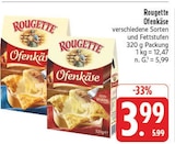 Ofenkäse im Angebot bei E center in Nürnberg Ofenkäse Angebote von Rougette bei E center Nürnberg für 3,99 €