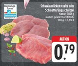 Schweinerückensteaks oder Schmetterlingsschnitzel Angebote bei EDEKA Würzburg für 0,79 €