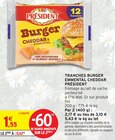Tranches Burger Emmental Cheddar - Président en promo à 0,62 € chez Intermarché Super Tranches Burger Emmental Cheddar - Président dans le catalogue Intermarché Super