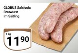 Aktuelles Salsiccia Bratwurst Angebot bei GLOBUS in Ludwigshafen (Rhein) ab 11,90 €