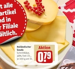 Holländischer Gouda im Angebot bei REWE in Bottrop Holländischer Gouda Angebote bei REWE Bottrop für 0,79 €