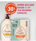 -30% avantage immédiat avec la carte Gamme gels bain douche 1 L et eco-recharge Cavaillès - CAVAILLÈS dans le catalogue E.Leclerc