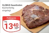 Sauerbraten Angebote von Globus bei GLOBUS Bruchsal für 13,40 €
