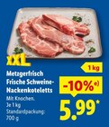 Metzgerfrisch Frische Schweine-Nackensteaks Angebote bei Lidl Schwäbisch Hall für 5,99 €