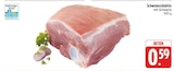 E center Wunsiedel - Schweineschäufele Angebot im Prospekt Schweineschäufele bei E center im Wunsiedel Prospekt für 0,59 €