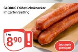 Aktuelle Fleisch Angebote bei GLOBUS in Jena Aktuelles Frühstücksknacker Angebot bei GLOBUS in Jena ab 8,90 €