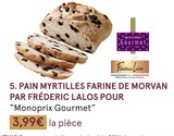 PAIN MYRTILLES FARINE DE MORVAN PAR FRÉDERIC LALOS POUR à Monoprix dans Cannes PAIN MYRTILLES FARINE DE MORVAN PAR FRÉDERIC LALOS POUR à Monoprix dans Cannes