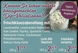 Aktuelles Frischkäsezubereitung mit Lauchzwiebel Angebot bei EDEKA in Mönchengladbach ab 1,99 €