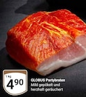 Aktuelles Partybraten Angebot bei GLOBUS in Duisburg ab 4,90 €