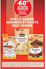 Super U Wolfisheim - Promo -60% de remise immédiate sur le 2ème produit identique sur la gamme amandes et fruits secs VAHINE Promo -60% de remise immédiate sur le 2ème produit identique sur la gamme amandes et fruits secs VAHINE à dans le catalogue Super U à Wolfisheim