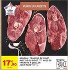 Agneau : Tranche de gigot avec os - JEAN ROZÉ en promo chez Intermarché Express Créteil à 17,90 €