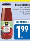 Passata Rustica im EDEKA Prospekt Passata Rustica von im aktuellen EDEKA Prospekt für 1,99 €