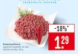 Rinderhackfleisch im Angebot bei Marktkauf in Lörrach Rinderhackfleisch Angebote bei Marktkauf Lörrach für 1,29 €