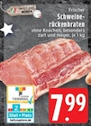 Aktuelle Schweinebraten Angebote bei EDEKA in Mönchengladbach Aktuelles Frischer Schweinerückenbraten Angebot bei EDEKA in Mönchengladbach ab 7,99 €