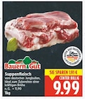 Suppenfleisch von Bauern Gut für 9,99 € bei E center im Angebot Suppenfleisch von Bauern Gut im aktuellen E center Prospekt