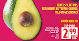 Dominik. Rep. Riesen-Avocado "Semil 43" für 2,99 € bei EDEKA im Angebot Dominik. Rep. Riesen-Avocado "Semil 43" im aktuellen EDEKA Prospekt