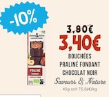 Bouchées Praliné Fondant Chocolat Noir - Saveurs & Nature à 3,40 € dans le catalogue Naturalia