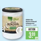 Natives Kokosöl im Angebot bei Marktkauf in Heilbronn Natives Kokosöl Angebote von EDEKA Bio bei Marktkauf Heilbronn für 3,99 €