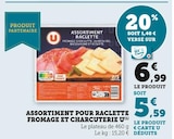Assortiment pour raclette fromage et charcuterie - U dans le catalogue U Express