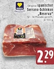 Original spanischer Serrano-Schinken Reserva Angebote von EDEKA Herzstücke bei EDEKA Krefeld für 2,29 €