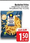 Aktuelles Backofen Frites Angebot bei EDEKA in Mönchengladbach ab 1,50 €