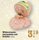 Aktuelles Wildschweinmortadella mit Trüffel Angebot bei E center in Mannheim ab 3,19 €
