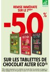 -50% DE REMISE IMMÉDIATE SUR LE 2ÈME SUR LES TABLETTES DE CHOCOLAT ALTER ECO - Alter Eco en promo chez Intermarché Super -50% DE REMISE IMMÉDIATE SUR LE 2ÈME SUR LES TABLETTES DE CHOCOLAT ALTER ECO - Alter Eco dans le catalogue Intermarché Super