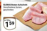 Aktuelle Braten Angebote bei GLOBUS in Erfurt Aktuelles Braten-Aufschnitt Angebot bei GLOBUS in Erfurt ab 1,59 €