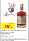 Rhum de Guadeloupe brun vieillit en fût de cognac - PASSIONNE - Intermarché Super à Tours Rhum de Guadeloupe brun vieillit en fût de cognac - PASSIONNE en promo chez Intermarché Super Tours à 16,70 €
