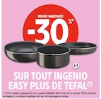 Intermarché La Jarrie - Promo -30% remise immédiate sur tout ingenio easy plus de Tefal Promo -30% remise immédiate sur tout ingenio easy plus de Tefal à dans le catalogue Intermarché à La Jarrie