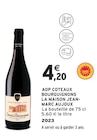 AOP Coteaux Bourguignons - LA MAISON JEAN- MARC AUJOUX à 4,20 € dans le catalogue Intermarché Super