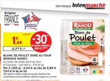 Blanc de poulet doré au four - Monique Ranou en promo chez Intermarché Beauvais à 1,00 €