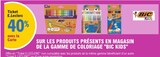 40% avec la carte sur les produits présents en magasin de la gamme de colo9riage big kids - BIC KIDS dans le catalogue E.Leclerc