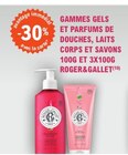 -30% avantage immédiat avec la carte gamme gels et parfums de douches, laits corps et savon 100g et 3x100g roger&gallete douches - Roger&Gallet dans le catalogue E.Leclerc