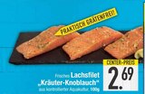 Lachsfilet „Kräuter-Knoblauch“ im EDEKA Prospekt Lachsfilet „Kräuter-Knoblauch“ von im aktuellen EDEKA Prospekt für 2,69 €